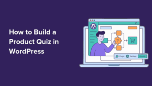 Read more about the article How to Build a Product Quiz in WordPress That Recommends & Converts