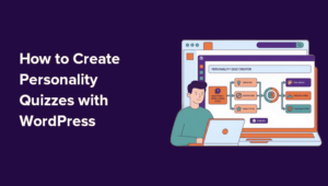 Read more about the article How I Built a WordPress Personality Quiz to Turn Visitors into Subscribers